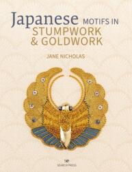 Japanese Motifs in Stumpwork & Goldwork (ISBN: 9781782216797)