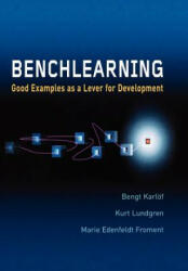 Benchlearning - Bengt Karlof, Kurt Lundgren, Marie Edenfeldt Froment (ISBN: 9780470842003)