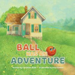 Ball Has An Adventure (ISBN: 9781736709542)