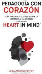 Pedagoga con corazn: Gua para educadores sobre la educacin emocional con el modelo HEART in Mind (ISBN: 9781736062036)
