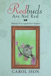 Redbuds Are Not Red: Memoirs of an Appalachian Woman (ISBN: 9781664109469)