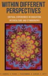 Within Different Perspectives: Critical Experiences in Education Interculture and Ethnography (ISBN: 9781645041634)