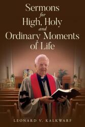 Sermons for High Holy and Ordinary Moments of Life (ISBN: 9781638379959)