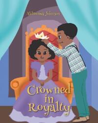 Crowned in Royalty (ISBN: 9781636301556)