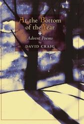 At the Bottom of the Year (ISBN: 9781621387855)