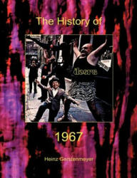 Jim Morrison, The Doors. The History of The Doors 1967 - Heinz Gerstenmeyer (2012)