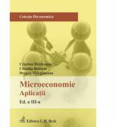 Microeconomie. Aplicatii. Editia 3 - Cristina Balaceanu, Claudia Bentoiu, Dragos Margineanu (ISBN: 9786061800940)