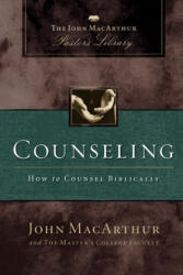 Counseling: How to Counsel Biblically - Wayne A. Mack, Master's College Faculty (ISBN: 9780310141259)