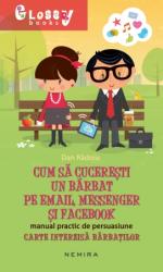 Cum să cucerești un bărbat pe e-mail, messenger și Facebook (2012)