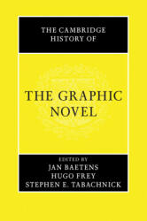 Cambridge History of the Graphic Novel - Jan Baetens, Hugo Frey, Stephen E. Tabachnick (ISBN: 9781316622209)