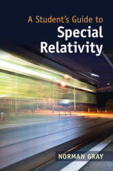 Student's Guide to Special Relativity - Norman (University of Glasgow) Gray (ISBN: 9781108995634)