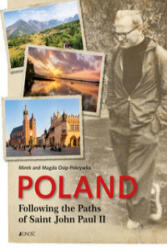 Poland Following the Paths of Saint John Paul II - Osip-Pokrywka Mirek Osip-Pokrywka Magda (ISBN: 9788381440417)