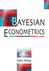 Bayesian Econometrics (ISBN: 9780470845677)