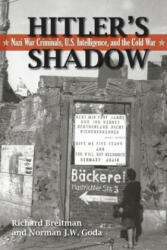 Hitler's Shadow: Nazi War Criminals, U. S. Intelligence, and the Cold War - Richard Breitman, Norman J. W. Goda (ISBN: 9781300347354)