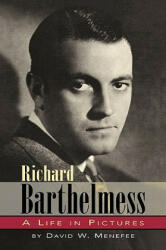 Richard Barthelmess - A Life in Pictures - David W Menefee (2009)