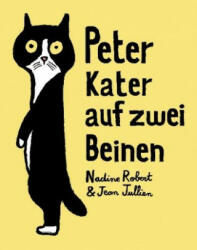 Peter - Kater auf zwei Beinen - Nadine Robert, Jean Jullien (ISBN: 9783938539569)