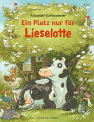 Ein Platz nur für Lieselotte - Alexander Steffensmeier, Alexander Steffensmeier, Alexander Steffensmeier (ISBN: 9783737356534)