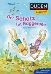 Duden Leseprofi - Der Schatz im Baggersee, 1. Klasse - Luise Holthausen, Dorothea Tust (ISBN: 9783737334105)