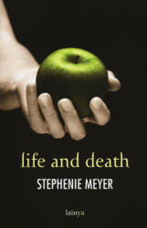 Life and death. Twilight reimagined - Stephenie Meyer, T. Albanese, L. Olivieri, S. Terziani (ISBN: 9788893253963)