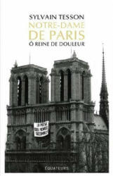Notre-Dame de Paris O reine de douleur - Sylvain Tesson (ISBN: 9782849906798)