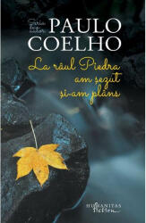 La raul Piedra am sezut si am plans, Paulo Coelho (ISBN: 9786067791976)