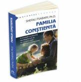 Familia constienta - Shefali Tsabary (ISBN: 9789731116853)