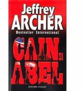 Cain si Abel - Jeffrey Archer (ISBN: 9789739473873)
