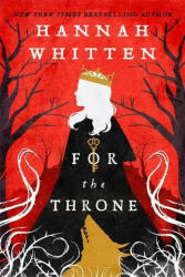 For The Throne - Hannah Whitten (2022)