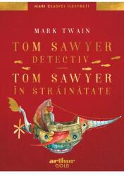 Tom Sawyer detectiv. Tom Sawyer in strainatate - Mark Twain (ISBN: 9786060862857)