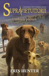 Cartea 9 Supravietuitorii. Umbrele padurii - Erin Hunter (ISBN: 9786067961256)
