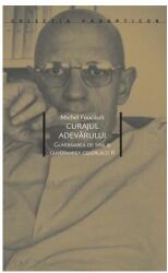 Curajul adevarului. Guvernarea de sine si guvernarea celorlalti II - Michel Foucault (ISBN: 9786068265193)