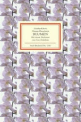 Gottfried Benn, Thomas Florschuetz, Renate Siebenhaar, Thomas Florschuetz - Blumen - Gottfried Benn, Thomas Florschuetz, Renate Siebenhaar, Thomas Florschuetz (ISBN: 9783458193388)