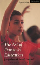Art of Dance in Education - Jacqueline Smith-Autard (2002)