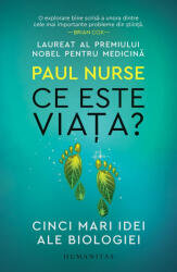 Ce este viata? Cinci mari idei ale biologiei - Paul Nurse (ISBN: 9789735072353)