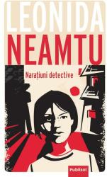 Naratiuni detective - Leonida Neamtu (ISBN: 9786069605844)
