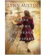 Cand o lume intreaga ne desparte - Lynn Austin (ISBN: 9786068282398)