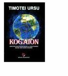 Kogaion. Cercetari multidisciplinare la sanctuarele dacice din Muntii Orastiei - Timotei Ursu (ISBN: 9786062805821)