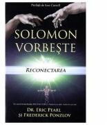Solomon vorbeste despre reconectarea vietii tale - Eric Pearl (ISBN: 9786066391467)