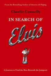 In Search Of Elvis - Charlie Connelly (ISBN: 9780349119007)