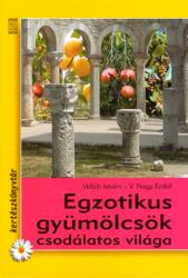 Egzotikus gyümölcsök csodálatos világa (ISBN: 9789632863450)