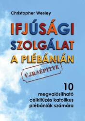 Ifjúsági szolgálat a plébánián - Újraépítve (ISBN: 9786158104326)