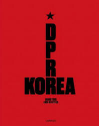 D. P. R. Korea - Carl de Keyzer (ISBN: 9789401456111)