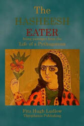 The Hasheesh Eater: being passages from the Life of a Pythagorean - Fitz Hugh Ludlow (ISBN: 9781770831438)