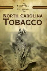 North Carolina Tobacco: A History (ISBN: 9781540217967)
