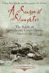 Season of Slaughter - Chris Mackowski (ISBN: 9781611211481)
