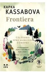 Frontiera. O călătorie spre marginea Europei (ISBN: 9786069784297)