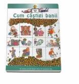 Cum castigi bani - Colectia Banii Mei - Gerry Bailey (ISBN: 9789731969237)