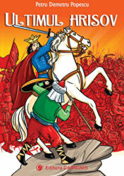 Ultimul hrisov - Petru Demetru Popescu (ISBN: 9789731233222)