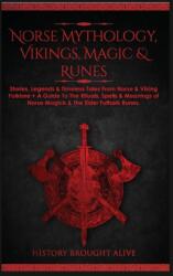 Norse Mythology, Vikings, Magic & Runes - History Brought Alive (ISBN: 9781914312212)