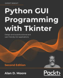 Python GUI Programming with Tkinter - Alan D. Moore (ISBN: 9781801815925)
